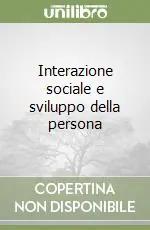 Super Prezzo Interazione sociale e sviluppo della persona