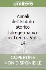 Annali dell‘Istituto storico italo-germanico in Trento. Vol. 14 Offerta