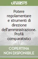 Ultime Pezzi Potere regolamentare e strumenti di direzione dell‘amministrazione. Profili comparatistici