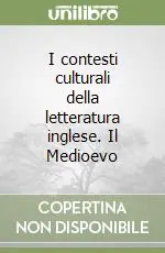 I contesti culturali della letteratura inglese. Il Medioevo Vendita Finale