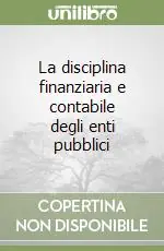 Offerta Lampo La disciplina finanziaria e contabile degli enti pubblici