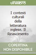 Ordina Subito I contesti culturali della letteratura inglese. Il Rinascimento