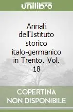 Annali dell‘Istituto storico italo-germanico in Trento. Vol. 18 Spedito Oggi
