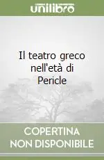 Spedito Oggi Il teatro greco nell‘età di Pericle