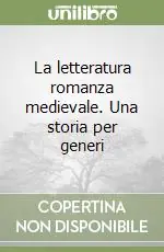 Compra Online La letteratura romanza medievale. Una storia per generi