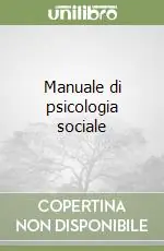 Scelto Dai Clienti Manuale di psicologia sociale