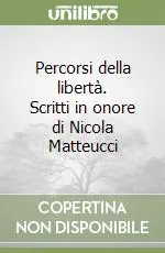 Percorsi della libertà. Scritti in onore di Nicola Matteucci Reso Gratuito
