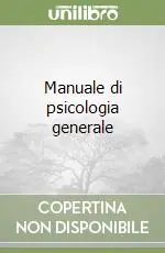 Prezzo Di Fabbrica Manuale di psicologia generale