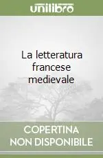 La letteratura francese medievale Prezzo Scontato