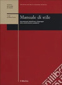 Acquista Ora Manuale di stile. Strumenti per semplificare il linguaggio delle amministrazioni pubbliche