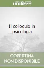 Il colloquio in psicologia Miglior Prezzo