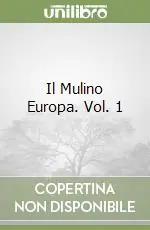 Il Mulino Europa. Vol. 1 Promo Stagionale