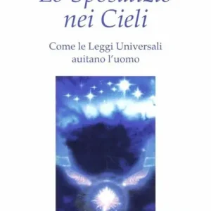 Subito Disponibile Lo sposalizio nei cieli. Come le leggi universali aiutano l‘uomo