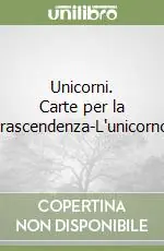 Unicorni. Carte per la trascendenza-L‘unicorno Reso Gratuito