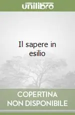 Sconto Il sapere in esilio