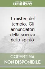 Occasione Imperdibile I misteri del tempio. Gli annunciatori della scienza dello spirito