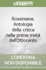Spedizione Espresso Rossiniana. Antologia della critica nella prima metà dell‘Ottocento