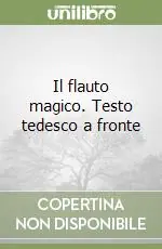 Il flauto magico. Testo tedesco a fronte Compra Oggi Stesso