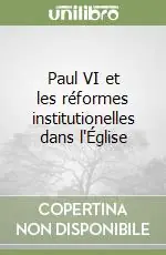 Paul VI et les réformes institutionelles dans l‘Église Quantità Limitata