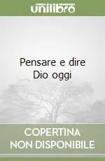 Prezzo Di Fabbrica Pensare e dire Dio oggi