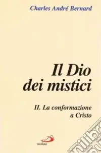 Compra Online Il dio dei mistici. Vol. 2 La conformazione a Cristo