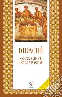 Didaché. Insegnamento degli apostoli. Testo greco a fronte Super Prezzo