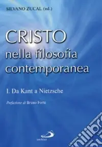 Cristo nella filosofia contemporanea. Vol. 1 Da Kant a Nietzsche Offerta