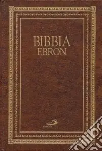 Offerta Lampo Bibbia Ebron. Nuovissima versione dai testi originali
