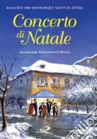 Concerto di Natale. Racconti per venticinque notti di attesa Esclusivo