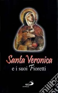 Santa Veronica e i suoi fioretti Acquista Ora