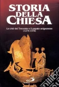 Esclusivo La crisi del Trecento e il papato avignonese. Vol. 11