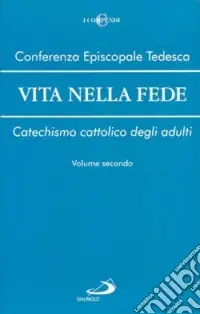 Prezzo Conveniente Vita nella fede. Catechismo cattolico degli adulti. Vol. 2