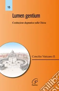 Must-Have Lumen gentium. Costituzione dogmatica sulla Chiesa