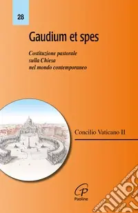 Subito Disponibile Gaudium et spes. Costituzione pastorale sulla Chiesa nel mondo contemporaneo
