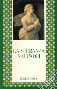 Offerta Lampo La speranza nei Padri
