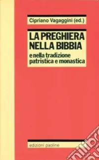 Affare La preghiera nella Bibbia e nella tradizione patristica e monastica