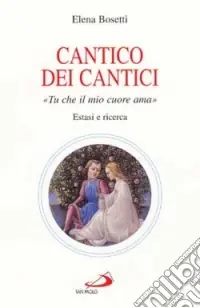Prezzo Basso Cantico dei cantici. Tu che il mio cuore ama. Estasi e ricerca