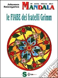 Compra Online Il mio libro dei mandala. Le fiabe dei fratelli Grimm