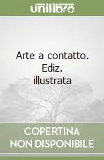 Arte a contatto. Ediz. illustrata Di Tendenza