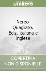 Occasione Imperdibile Nereo Quagliato. Ediz. italiana e inglese