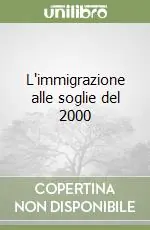 L‘immigrazione alle soglie del 2000 Prezzo Ridotto