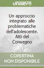 Di Tendenza Un approccio integrato alle problematiche dell‘adolescente. Atti del Convegno