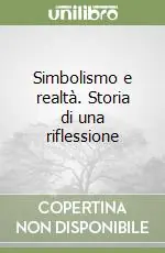 Promozione Esclusiva Simbolismo e realtà. Storia di una riflessione