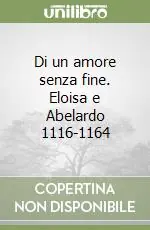 Occasione Di un amore senza fine. Eloisa e Abelardo 1116-1164