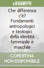 Spedizione Espresso Che differenza c‘è? Fondamenti antropologici e teologici della identità femminile e maschile