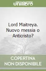 Lord Maitreya. Nuovo messia o Anticristo? Offerta Del Giorno