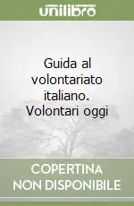Guida al volontariato italiano. Volontari oggi Prezzo Basso