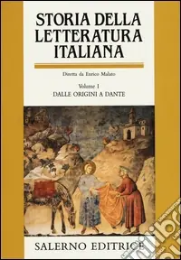Storia della letteratura italiana. Vol. 1 Dalle origini a Dante Quantità Limitata