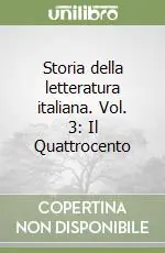 Storia della letteratura italiana. Vol. 3 Il Quattrocento Ordina Subito