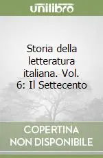 A Buon Prezzo Storia della letteratura italiana. Vol. 6 Il Settecento